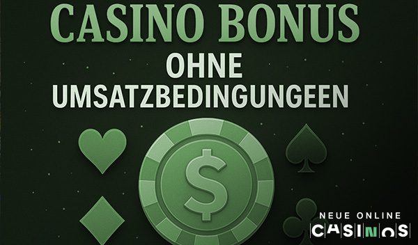 NEUE Bonus ohne Umsatzbedingung