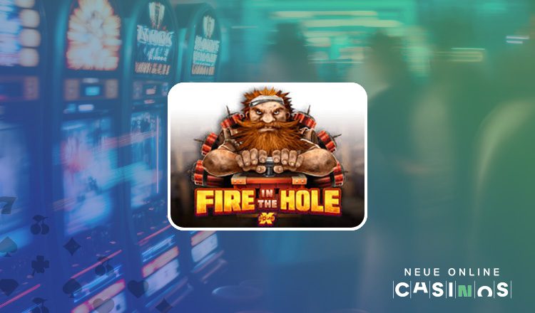 NEUE Fire in the hole
