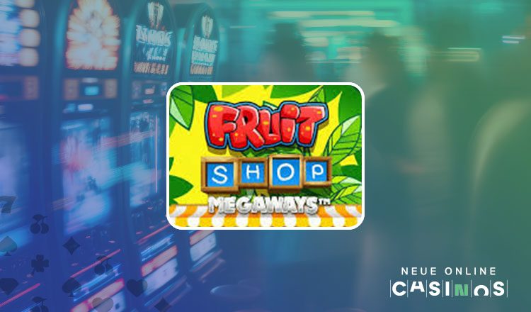 NEUE Fruit Shop Netent