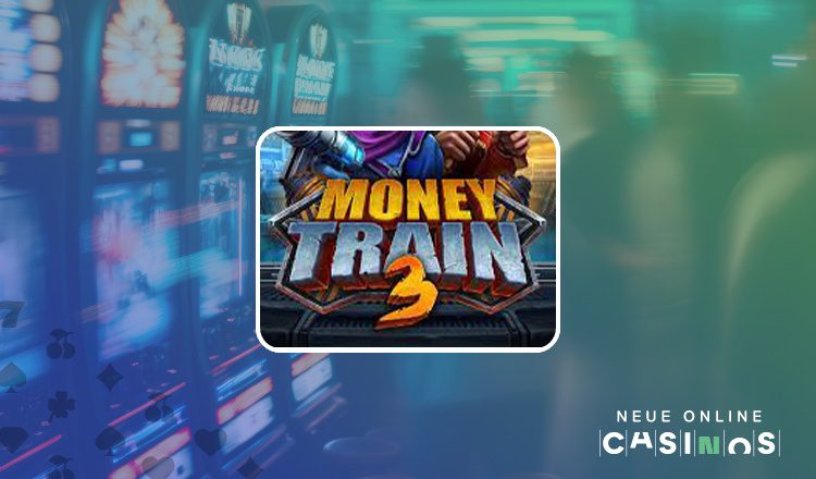 NEUE Money Train 3