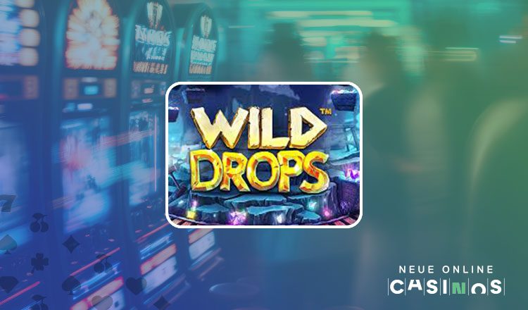 NEUE Wild Drops